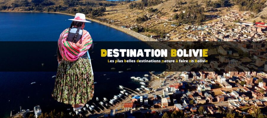 Les plus belles destinations nature à faire en Bolivie