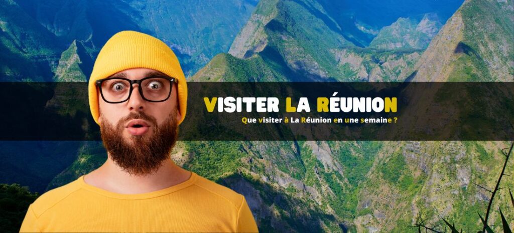 Que visiter à La Réunion en une semaine ?
