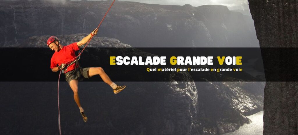 Quel matériel pour l'escalade en grande voie