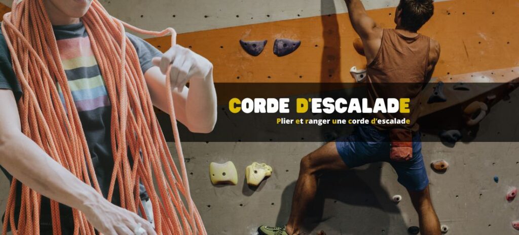 Tutoriel : plier et ranger une corde d’escalade correctement