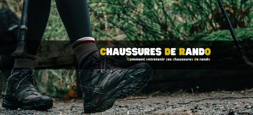 Comment entretenir ses chaussures de rando pour les garder longtemps