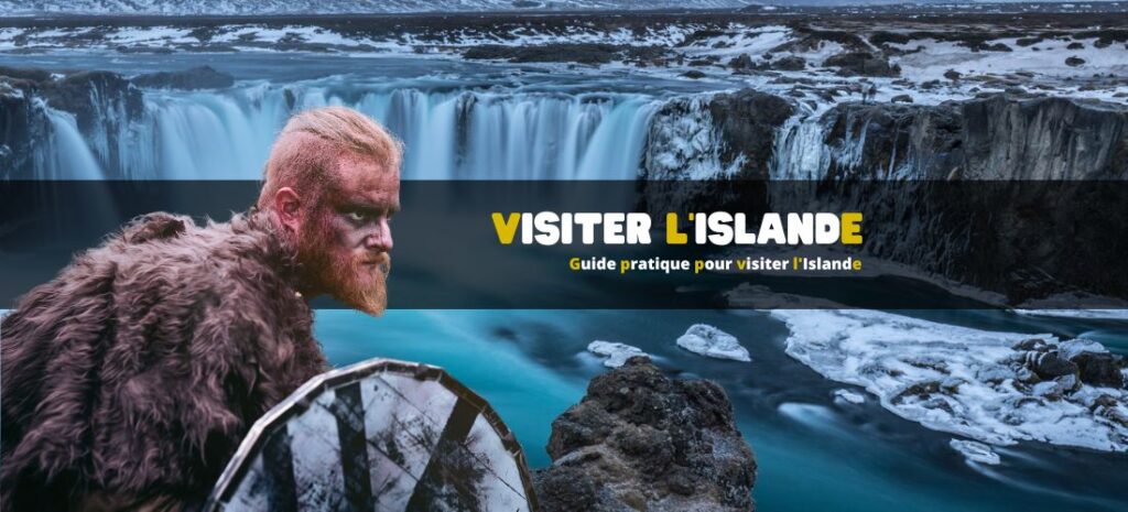 Guide pratique pour visiter l'Islande - nos conseils
