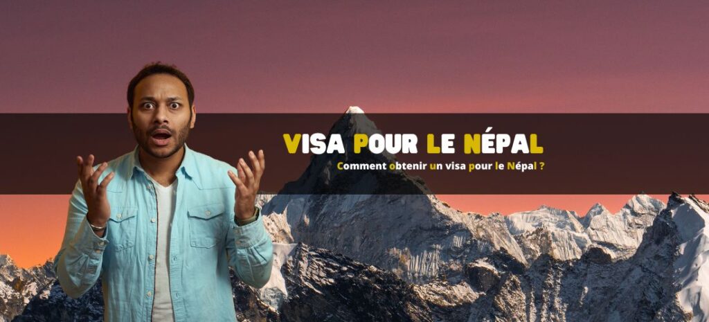 Comment obtenir un visa pour le Népal ?