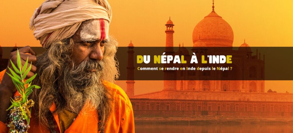 Comment se rendre en Inde depuis le Népal ?