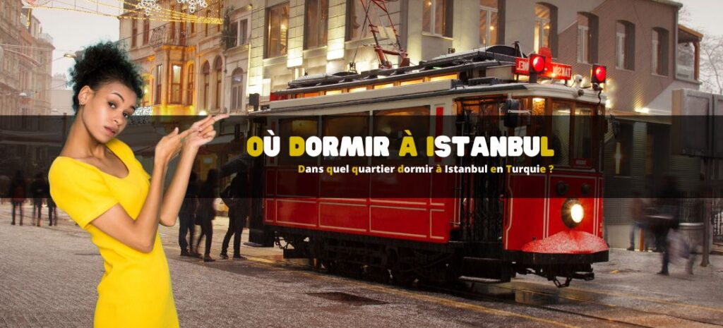 Dans quel quartier dormir à Istanbul en Turquie ?
