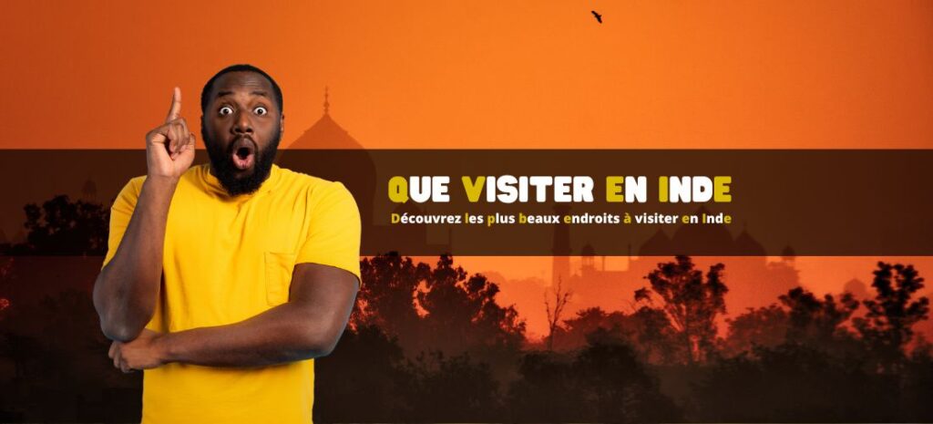 Découvrez les plus beaux endroits à visiter en Inde