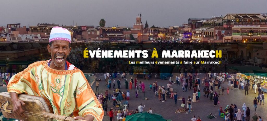 Les meilleurs événements à faire sur Marrakech