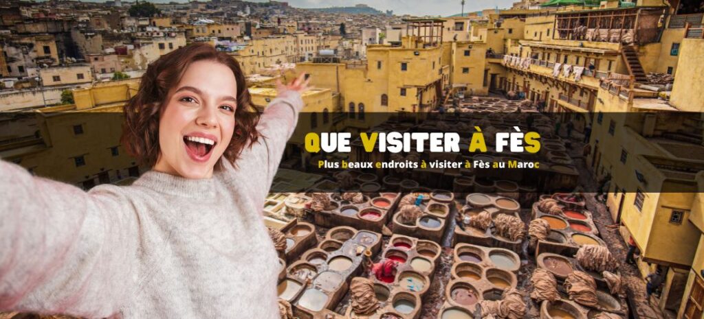Les plus beaux endroits à visiter à Fès au Maroc