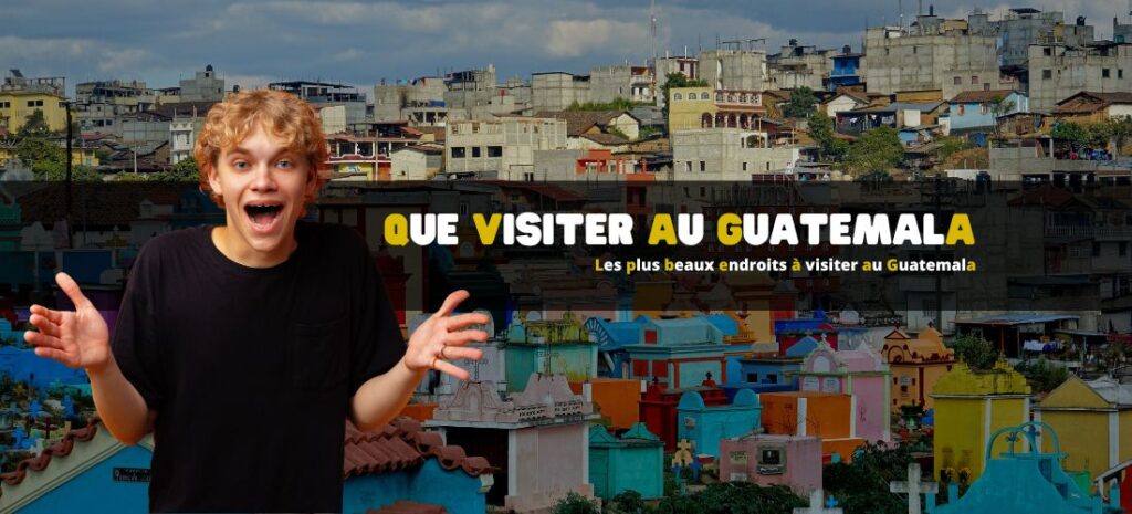 Les plus beaux endroits à visiter au Guatemala
