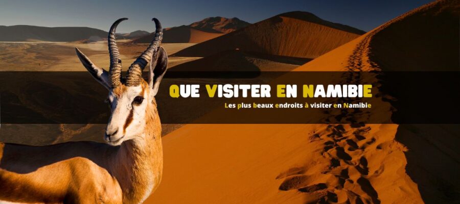 Les plus beaux endroits à visiter en Namibie