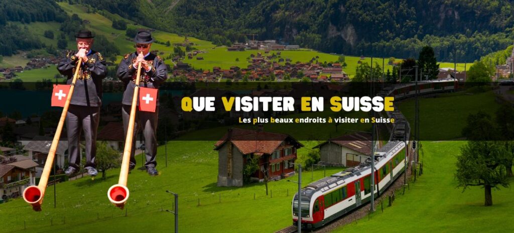 Les plus beaux endroits à visiter en Suisse