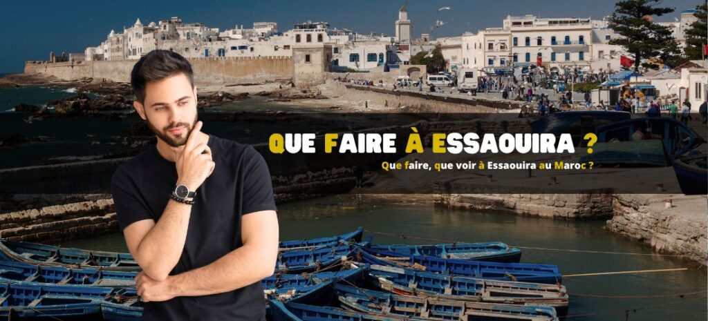 Que faire, que voir à Essaouira au Maroc ?