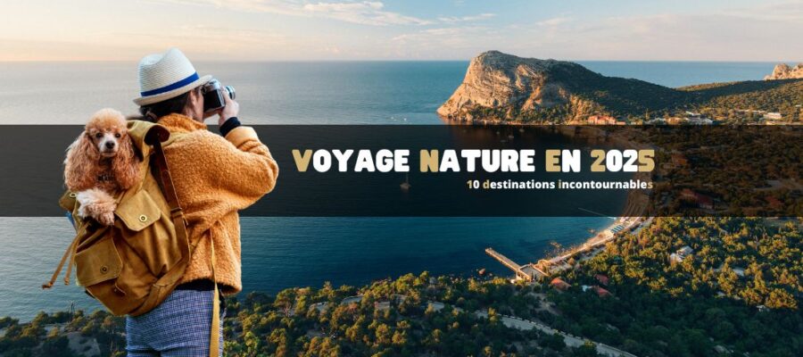 10 destinations incontournables pour un voyage nature en 2025