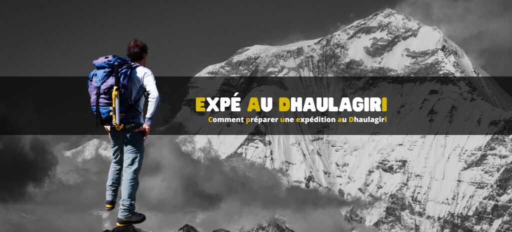 Comment préparer une expédition au Dhaulagiri