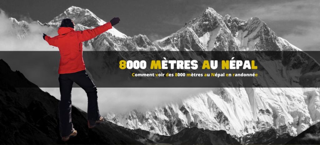 Comment voir des 8000 mètres au Népal en randonnée