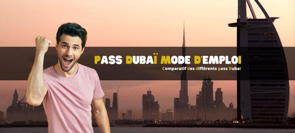 Comparatif des différents pass Dubaï