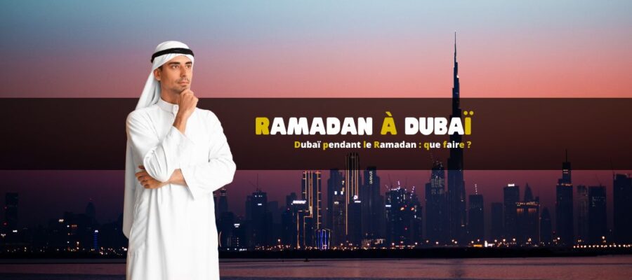 Dubaï pendant le Ramadan : que faire ?