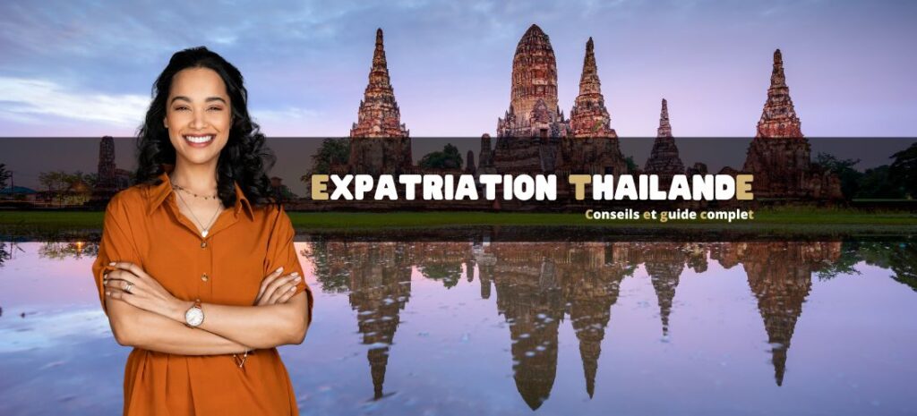 Expatriation en Thailande : guide complet