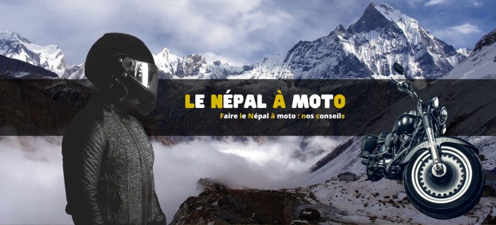 Faire le Népal à moto : nos conseils