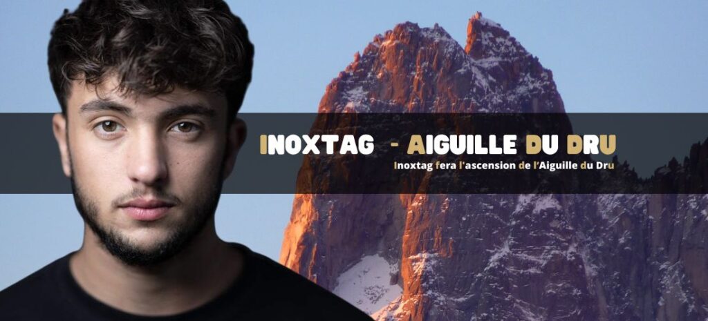 Inoxtag fera l'ascension de l’Aiguille du Dru