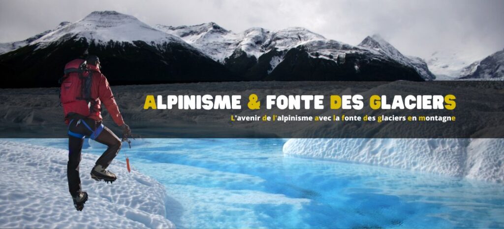 L'avenir de l'alpinisme avec la fonte des glaciers en montagne