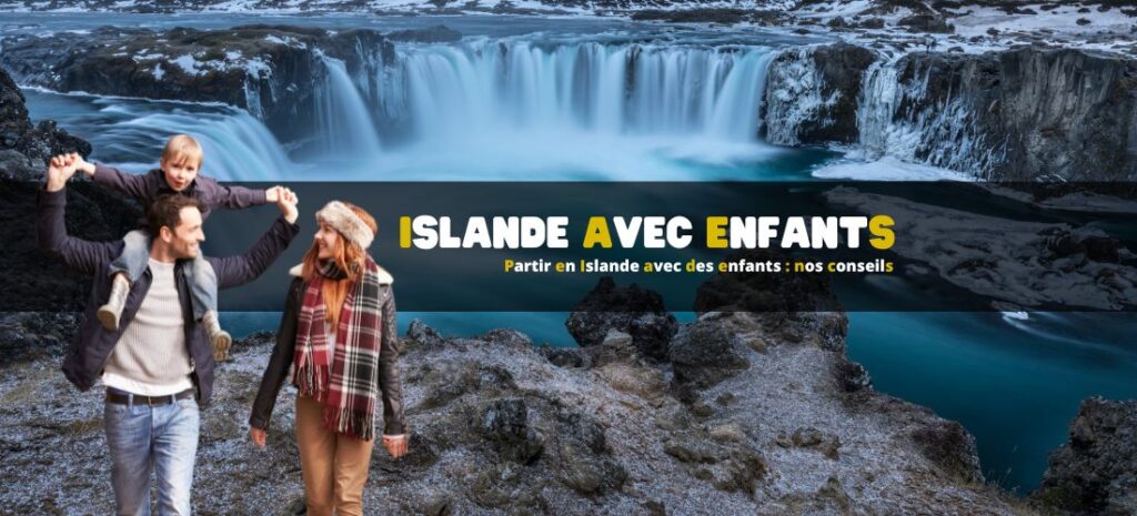 Partir en Islande avec des enfants : nos conseils