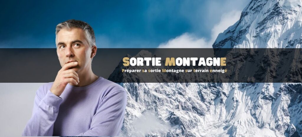 Préparer sa sortie Montagne sur terrain enneigé
