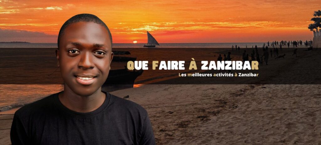 Que faire à Zanzibar en Tanzanie