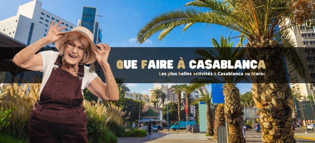 Que faire à Casablanca au Maroc