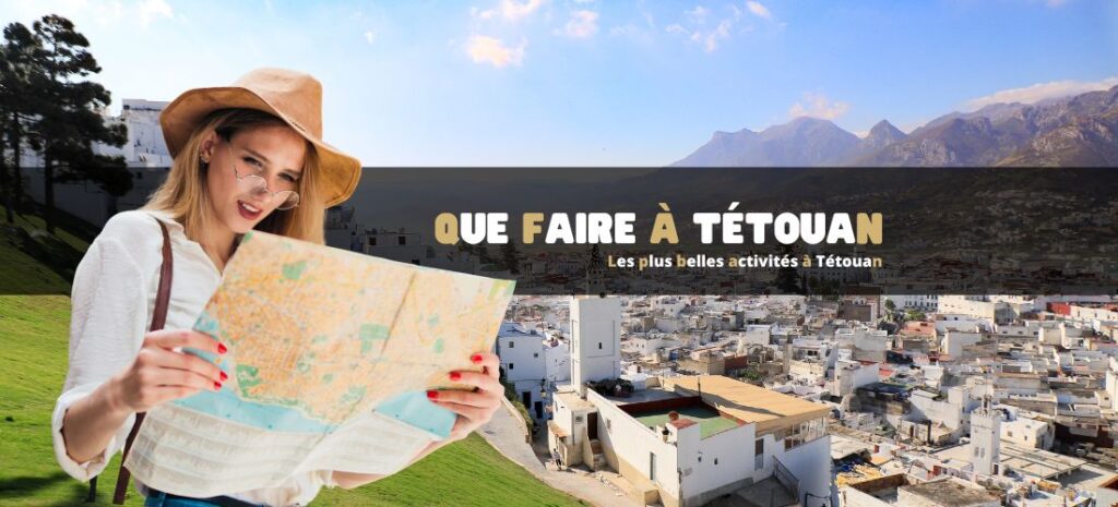 Que faire à Tétouan au Maroc