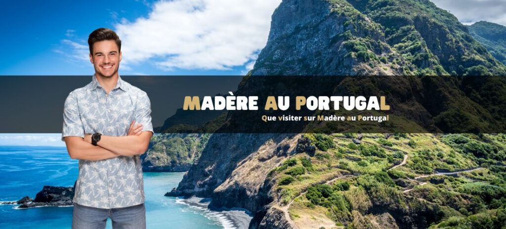 Que visiter sur Madère au Portugal