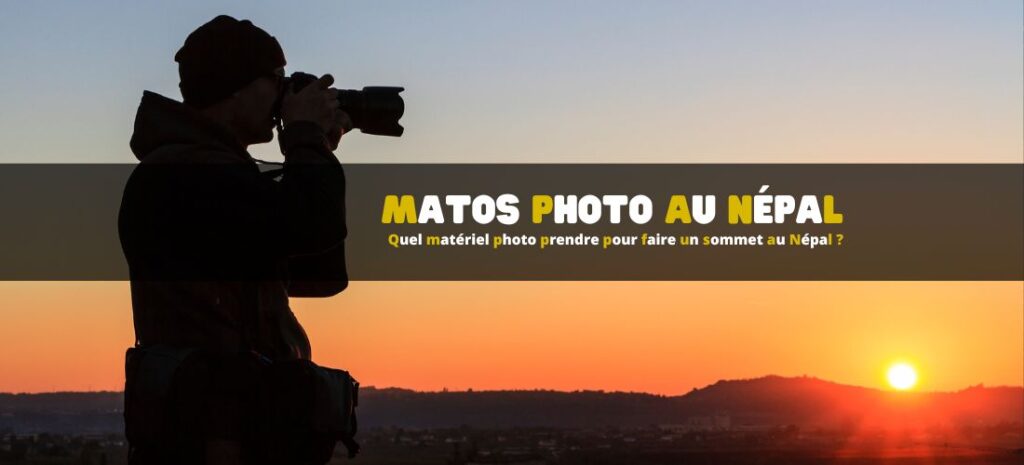 Quel matériel photo prendre pour faire un sommet au Népal ?