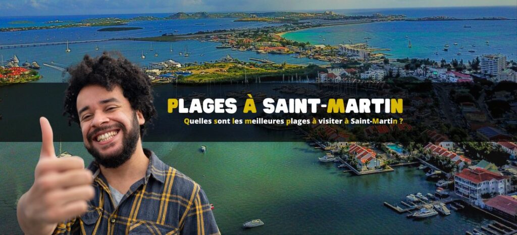 Quelles sont les meilleures plages à visiter à Saint-Martin ?