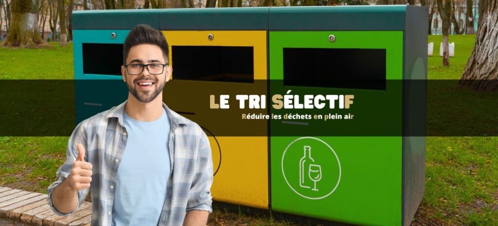 Réduire les déchets en plein air : l'importance du tri sélectif