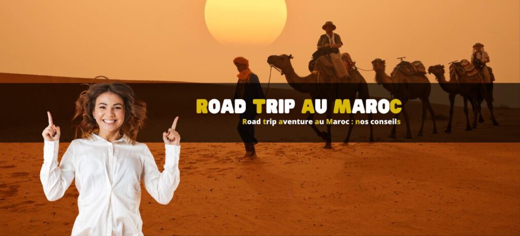 Road trip au Maroc