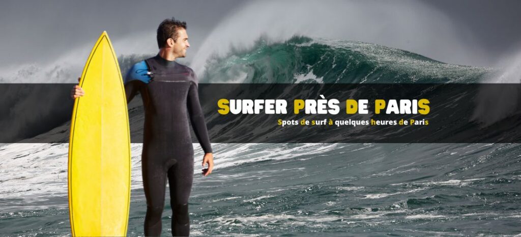 Spots de surf à quelques heures de Paris