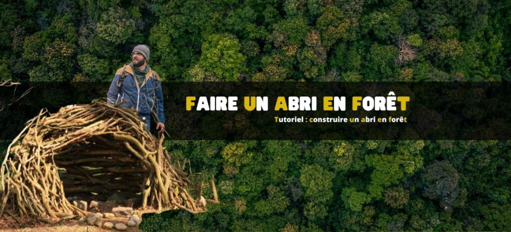 Tutoriel : construire un abri en forêt