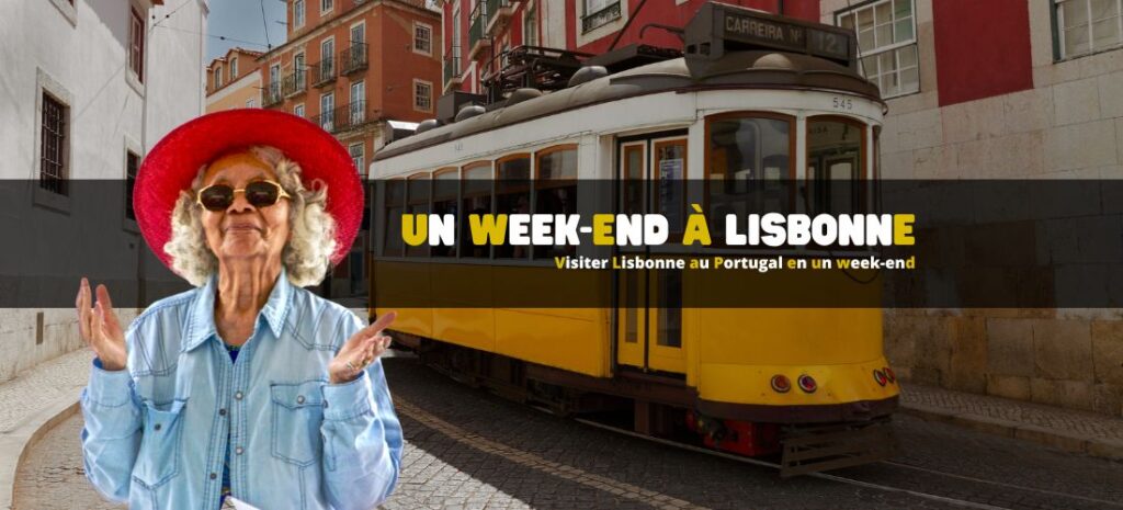 Visiter Lisbonne au Portugal en un week-end