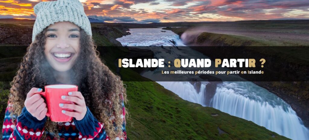 Voyager en Islande : quand partir ?