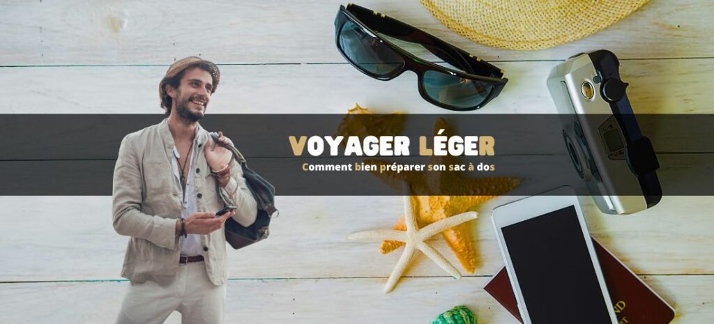 Voyager léger : comment bien préparer son sac à dos
