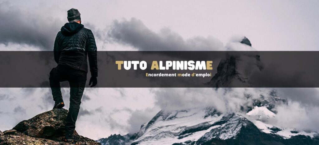 Tuto alpinisme : encordement mode d'emploi 
