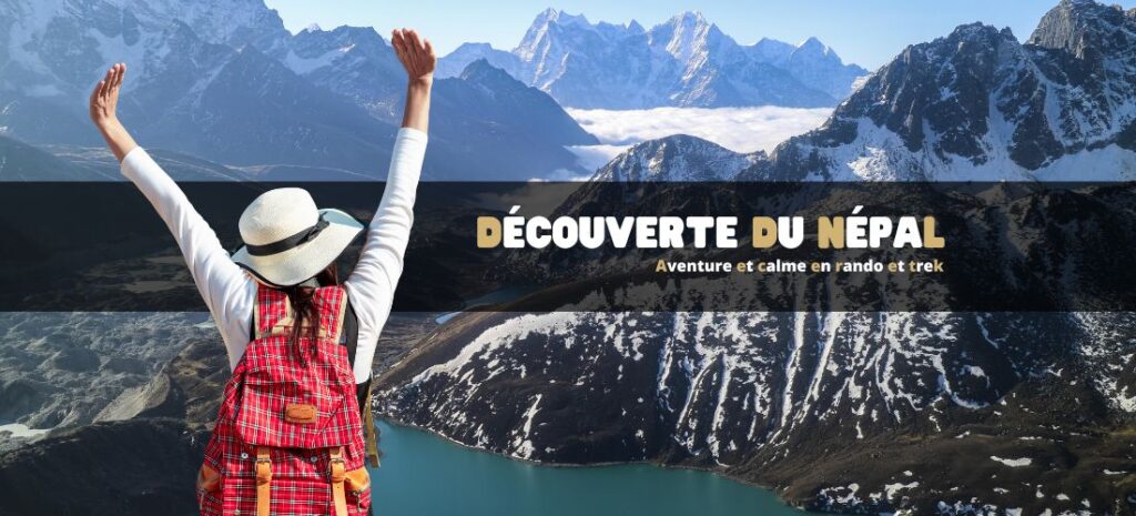 Découverte du Népal : Aventure et calme en rando et trek