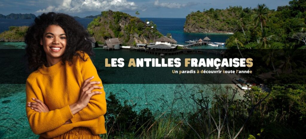 Les Antilles françaises, un paradis à découvrir toute l’année