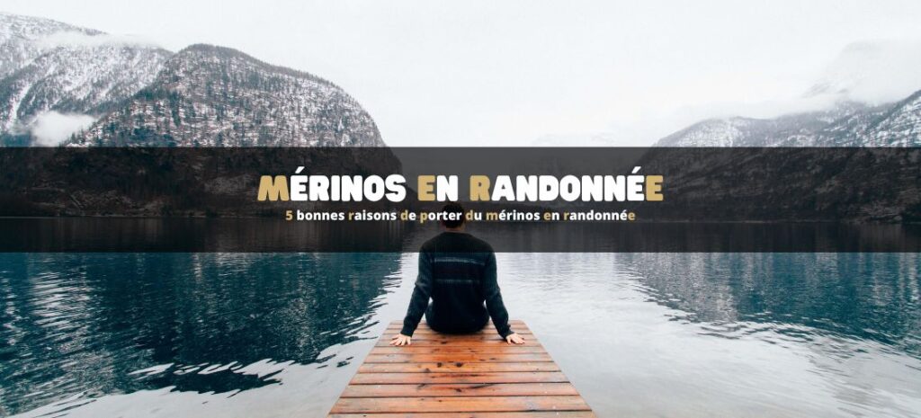 5 bonnes raisons de porter du mérinos en randonnée