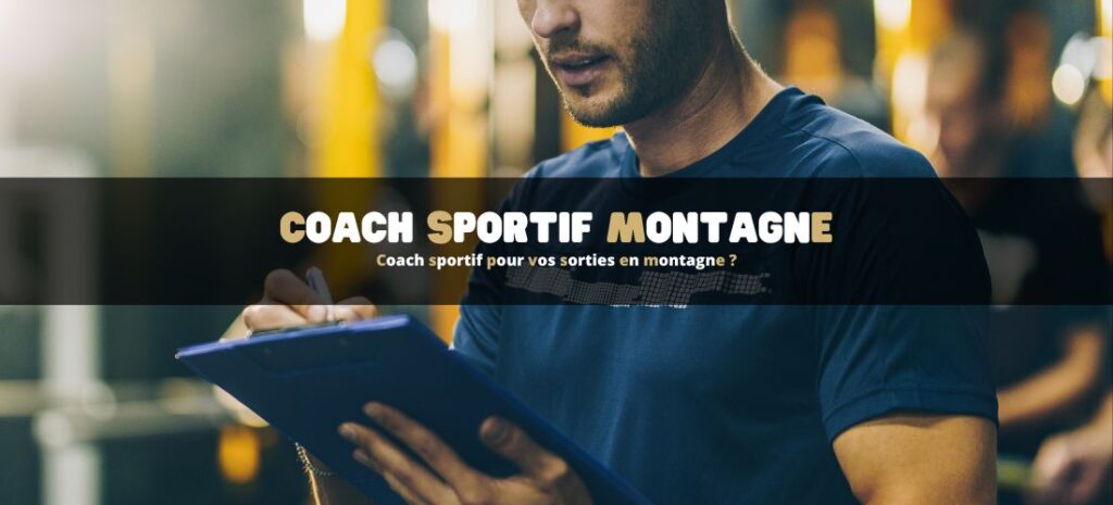 Coach sportif pour vos sorties en montagne ?