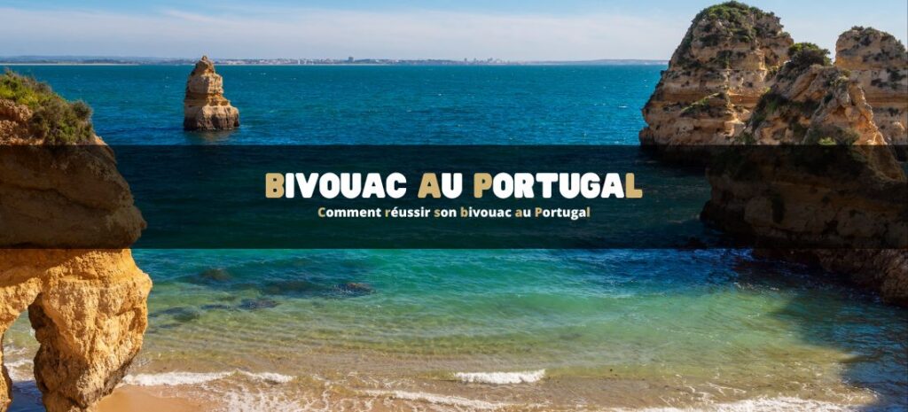 Comment réussir son bivouac au Portugal