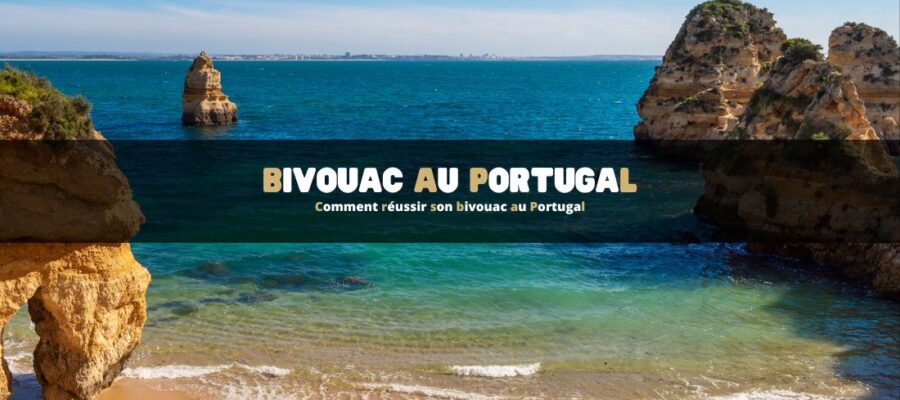 Comment réussir son bivouac au Portugal