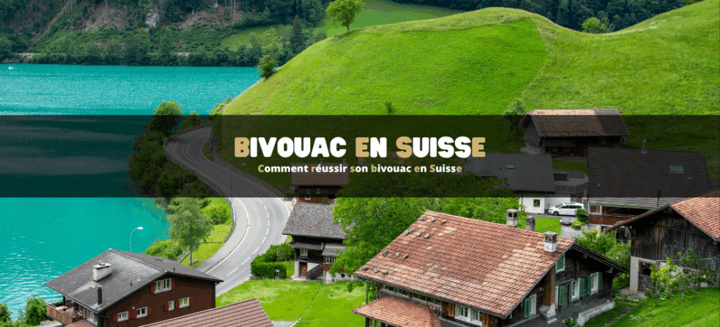 Comment réussir son bivouac en Suisse