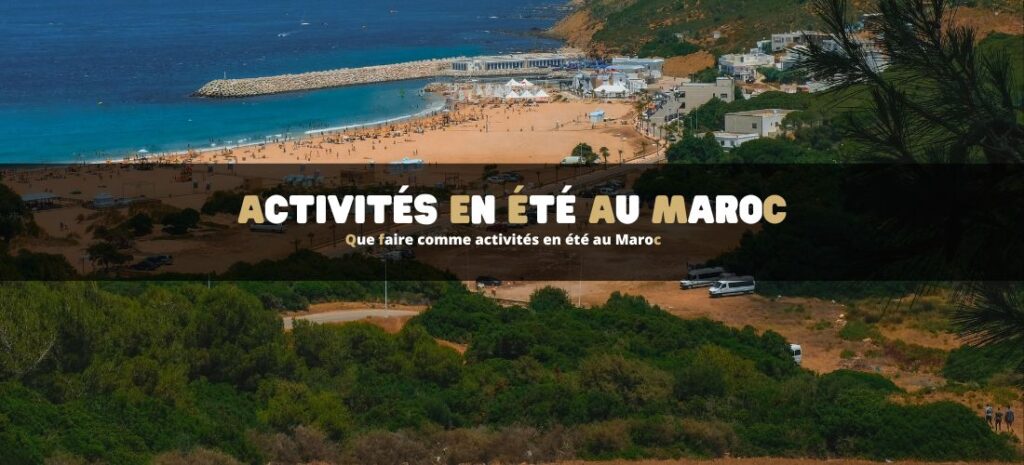Maroc : Que faire comme activités en été