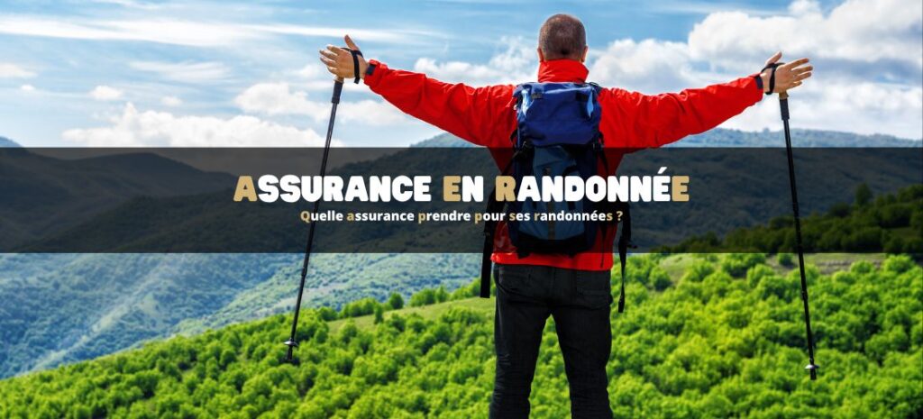 Quelle assurance prendre pour ses randonnées ?